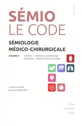 Smiologie mdico-chirurgicale - Le code - Volume 2, - Laurence CHICHE, Benjamin MENAHEM - PRESSES UNIVERSITAIRES DE CAEN - 
