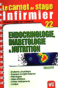 Endocrinologie, Diabétologie et Nutrition - Collectif - VERNAZOBRES - Le carnet de stage infirmier