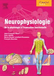 Neurophysiologie - Jean-Franois VIBERT, Alain SEBILLE, Marie-Claude LAVALLARD-ROUSSEAU, Franois BOUREAU