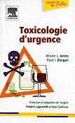 Toxicologie d'urgence - Alison L.JONES, Paul I.DARGAN