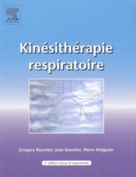 Kinésithérapie respiratoire - Gregory REYCHLER, Jean ROESELER, Pierre DELGUSTE