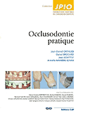 Occlusodontie pratique - J-D.ORTHLIEB, A.MANIÈRE-EZVAN, D.BROCARD, J.SCHITTLY