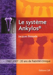 Le système Ankylos - Jacques BESSADE