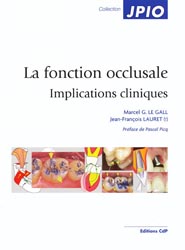 La fonction occlusale Implications cliniques - Marcel G.LE GALL, Jean-François LAURET
