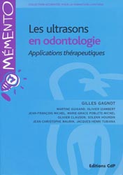 Les ultrasons en odontologie Applications thérapeutiques. - Gilles GAGNOT