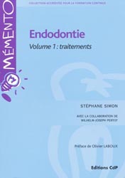 Endodontie Volume 1 Traitements - Stéphane SIMON