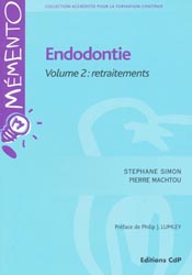Endodontie Volume 2 Retraitements - Stéphane SIMON, Pierre MACHTOU
