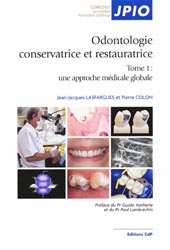 Odontologie conservatrice et restauratrice Tome 1 - Jean-Jacques LASFARGUES, Pierre COLON