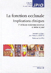 La fonction occlusale Implications cliniques - Marcel G.LE GALL, Jean-François LAURET