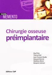 Chirurgie osseuse préimplantaire - Guy PRINC, Thierry PIRAL, Jean-François GAUDY, Edouard HENRIOT