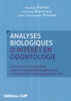 Analyses biologiques d'interêt en odontologie - Thomas FORTIN, Vianney DESCROIX, Jean-Christophe FRICAIN