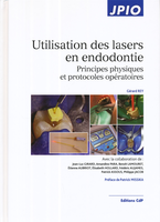 Utilisation des lasers en endodontie - Gérard REY