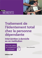 Traitement de l'édentement total chez la personne dépendante - Thierry DELCAMBRE - ÉDITIONS CDP - 