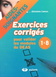 Exercices corrigés pour valider les modules du DEAS 1 à 8 - Ghislaine CAMUS
