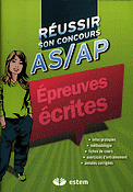 Réussir son concours AS/AP Épreuves écrites - Évelyne BOUTET, Frédérique JAQUET, Nadine KOLIVANOFF, Françoise SANCHEZ