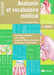 Anatomie et vocabulaire médical - Évelyne BERDAGUÉ-BOUTET - ESTEM - Filières de santé
