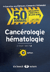 Cancérologie  - Hématologie - A.DURET, B.FLEURY, G.VOGIN - ESTEM - 50 Dossiers
