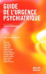 Guide de l'urgence psychiatrique - Sous la direction de Jérôme PALAZZOLO