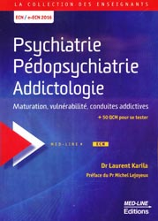 Psychiatrie Pédopsychiatrie Addictologie - Dr Laurent KARILA - MED-LINE EDITIONS - La collection des enseignants