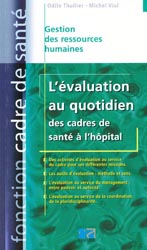 L'évaluation au quotidien des cadres de santé à l'hôpital - Odile THUILIER, Michel VIAL