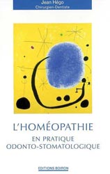 L'homéopathie en pratique odonto-stomatologique - Jean HÉGO - EDITIONS BOIRON - 