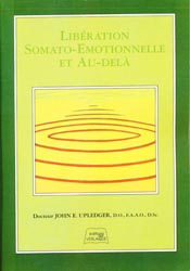 Libération somato-émotionnelle et au-delà - John E.UPLEDGER
