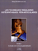 Les techniques tissulaires ostéopathiques péri-articulaires Tome 1 - P.BOURDINAUD