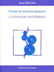 Principes de mécanique appliqués à la statique vertébrale - René BERTORA
