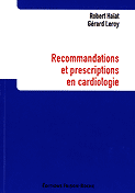 Recommandations et prescriptions en cardiologie - Robert HAÏAT, Gérard LEROY