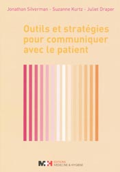 Outils et stratégies pour communiquer avec le patient - Jonathan SILVERMAN, Suzanne KURTZ, Juliet DRAPER