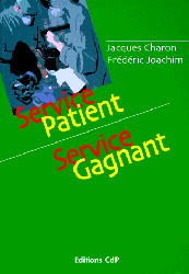 Service patient, service gagnant - Frédéric JOACHIM, Jacques CHARON