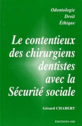 Le contentieux des chirurgiens-dentistes avec la Sécurité sociale - G. CHABERT