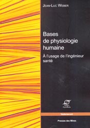 Bases de physiologie humaine - Jean-Luc WEBER - PRESSES DES MINES - 