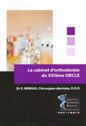 Le cabinet d'orthodontie du XXIème siècle - Dr E. BINHAS, D.S.O