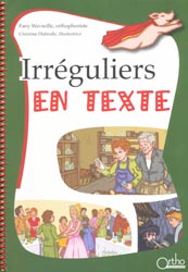 Irréguliers en texte - Fany WAVREILLE, Christine DUBRULLE