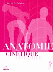 Anatomie cinétique - Robert S.BEHNKE