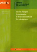 Travaux pratiques de prparation et de conditionnement des mdicaments - Jean-Marie FONTENEAU, Philippe KLUSIEWICZ