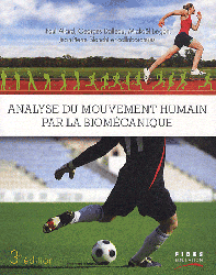 Analyse du mouvement humain par la biomécanique - Paul ALLARD, Georges DALLEAU, Michael BEGON, Jean-Pierre BLANCHI