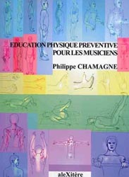 Éducation physique préventive pour les musiciens - Philippe CHAMAGNE