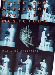 Technique Alexander pour le musicien - Pedro DE ALCANTARA
