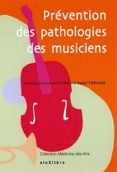 Prévention des pathologies des musiciens - Sous la direction de Raoul TUBIANA