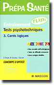 Entranement Tests psychotechniques 3 Carrs logiques - G.BROYER, A.COUSINA, J.GASSIER