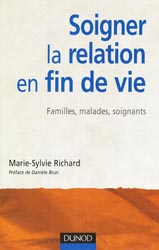 Soigner la relation en fin de vie - Marie-Sylvie RICHARD