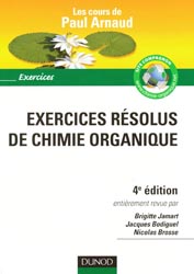 Exercices rsolus de Chimie organique - Brigitte JAMART, Jacques BODIGUEL, Nicolas BROSSE