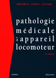 Pathologie mdicale de l'appareil locomoteur - BERGERON, FORTIN, LECLAIRE - EDISEM / MALOINE - 