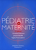Pdiatrie en maternit - Christine FRANCOUAL, Jacques BOUILLI, Sophie PARAT-LESBROS - FLAMMARION - 