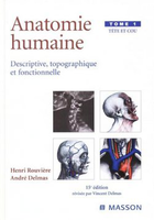 Anatomie humaine Tome 1 Tte et cou - Henri ROUVIRE, Andr DELMAS - ELSEVIER / MASSON - 