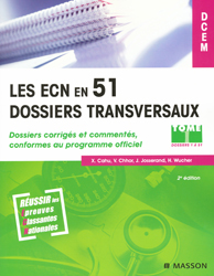 Les ECN en 51 dossiers transversaux Tome 1 - X.CAHU, V.CHHOR, J.JOSSERAND, H.WUCHER - MASSON - DCEM