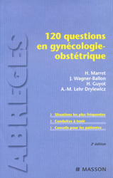 120 questions en gyncologie-obsttrique - H.MARRET, J.WAGNER-BALLON, H.GUYOT, A-M.LEHR DRYLEWICZ - MASSON - Abrgs