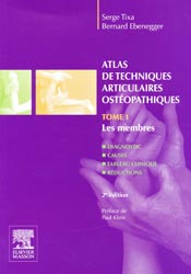 Atlas de techniques articulaires ostopathiques Tome 1 Les membres - Serge TIXA, Bernard EBENEGGER - MASSON - 